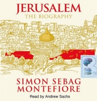 Jerusalem - The Biography written by Simon Sebag Montefiore performed by Andrew Sachs on Audio CD (Abridged)